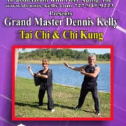 Grand Master Dennis Kelly's Tai Chi & Chi Kung, Quick Start Basic Entry Level For Health & Wellness
